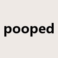 pooped是什么意思