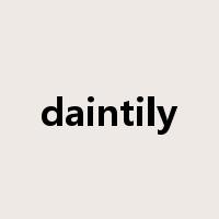 daintily是什么意思