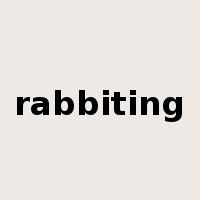 rabbiting是什么意思