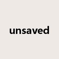 unsaved是什么意思