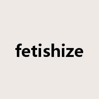 fetishize是什么意思