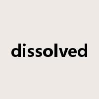 dissolved是什么意思