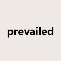 prevailed是什么意思
