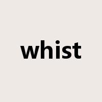 whist是什么意思
