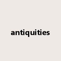 antiquities是什么意思