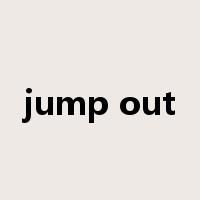 jump out是什么意思