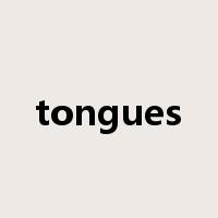 tongues是什么意思