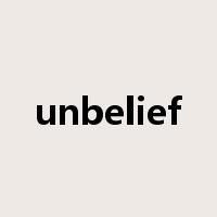 unbelief是什么意思