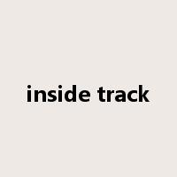 inside track是什么意思
