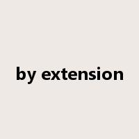 by extension是什么意思