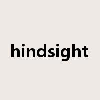 hindsight是什么意思