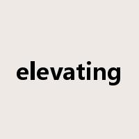 elevating是什么意思