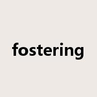fostering是什么意思