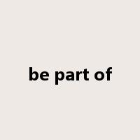 be part of是什么意思