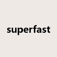 superfast是什么意思