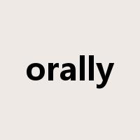 orally是什么意思