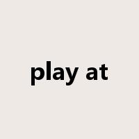play at是什么意思