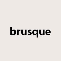 brusque是什么意思