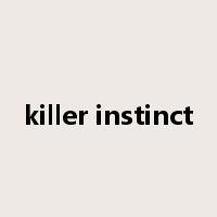 killer instinct是什么意思