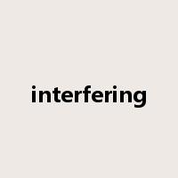 interfering是什么意思