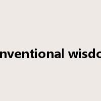conventional wisdom是什么意思
