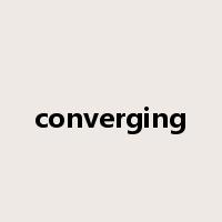 converging是什么意思