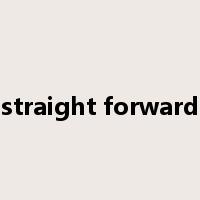 straight forward是什么意思