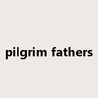 pilgrim fathers是什么意思