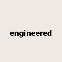 engineered是什么意思