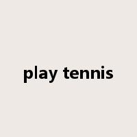 play tennis是什么意思
