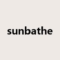 sunbathe是什么意思