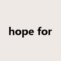 hope for是什么意思