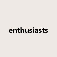 enthusiasts是什么意思