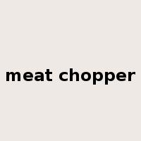meat chopper是什么意思