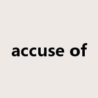 accuse of是什么意思