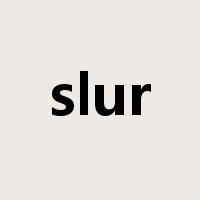 slur是什么意思