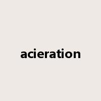 acieration是什么意思