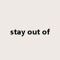 stay out of是什么意思