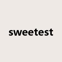 sweetest是什么意思