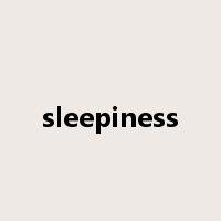 sleepiness是什么意思