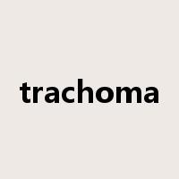 trachoma是什么意思