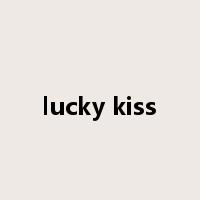 lucky kiss是什么意思