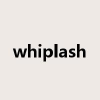 whiplash是什么意思