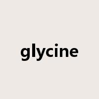 glycine是什么意思