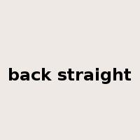 back straight是什么意思
