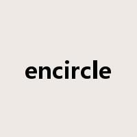 encircle是什么意思