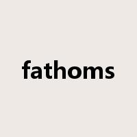 fathoms是什么意思
