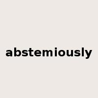 abstemiously是什么意思