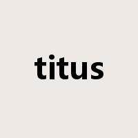 titus是什么意思