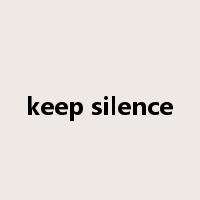 keep silence是什么意思